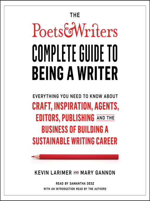 Title details for The Poets & Writers Complete Guide to Being a Writer by Kevin Larimer - Wait list